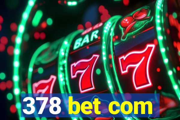 378 bet com